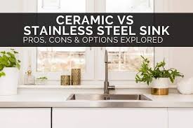 ceramic vs stainless steel sink pros