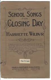 Songs that play during the end of a disney movie or attraction. School Songs For Closing Day Music Words Harriette Wilbur Booklet 1910 Ebay