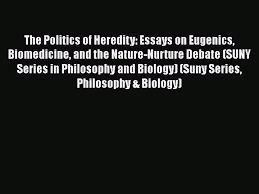 the politics of heredity essays on eugenics biomedicine and the politics of heredity essays on eugenics biomedicine and the nature nurture debate video dailymotion