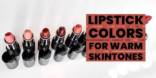 lipstick colors for warm skin tones