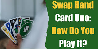 swap hand card uno how do you play it