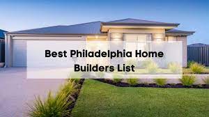 best philadelphia home builders list