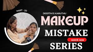 makeup mistake series part 20 you