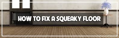 fix squeaky floors squeaking floor