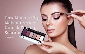 how much to tip makeup artist unlock