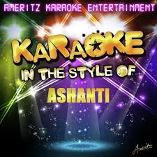 karaoke in the style of ashanti songs