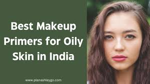 best primer for oily skin in india for