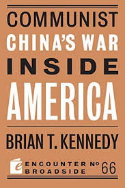 Communist China's War Inside America (Broadside, 66): Kennedy, Brian T.:  9781641771603: Amazon.com: Books