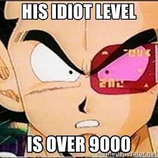 his idiot level is over 9000 - Vegeta's whore detector | Meme Generator