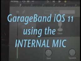 garageband ios 11 using the ipad mic