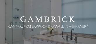 can you waterproof drywall in a shower