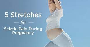 sciatica pregnancy stretches for pain