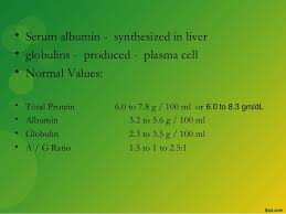 In general, an albumin/globulin ratio between 1.1 and 2.5 is considered normal, although this can vary. Laboratory Investigations
