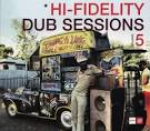 Hi-Fidelity Dub Sessions, Vol. 5