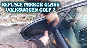 vw golf 7 fix mirror glass after