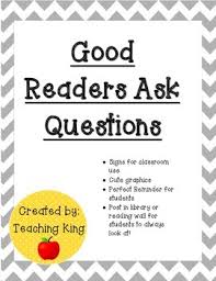 Good Readers Readers Ask Questions When Reading Chart Sign For Reading Wall