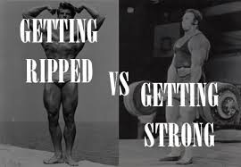 getting ripped vs getting strong the