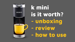 k mini keurig mini review and unboxing