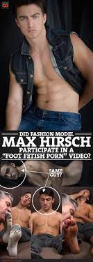 Did Fashion Model Max Hirsch Participate In A “Foot Fetish Porn” Video? -  QueerClick