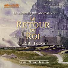 Le Seigneur des Anneaux 3 - Le Retour du Roi Livre audio de John Ronald  Reuel Tolkien - 9782367625232 | Rakuten Kobo France