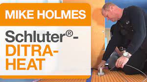 mike holmes on schluter ditra heat