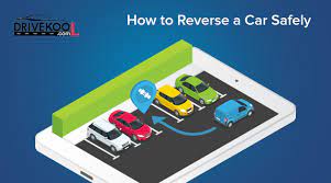 Top 6 Tips To Reverse a Car Safely | Drivekool - Drivekool Blog