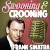 Swooning and Crooning: Frank Sinatra