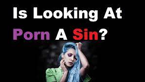 Is Looking at Porn a Sin?