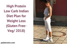 High Protein Low Carb Indian Diet Plan For Weight Loss