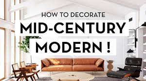 how to decorate mid century modern