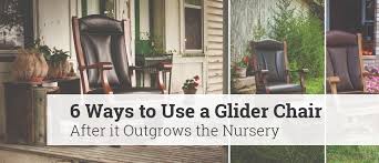 6 Ways To Use A Glider Chair After It