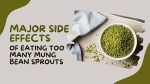 eating too many mung bean sprouts