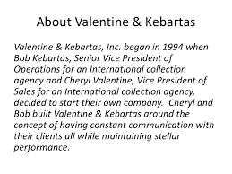 Good place to work if you enjoy being on the phone doing collections. Valentine Kebartas