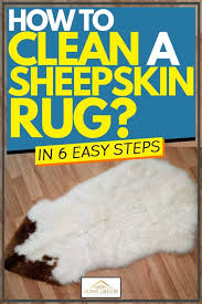 how to clean a sheepskin rug in 6 easy