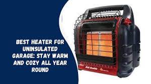 best heater for uninsulated garage