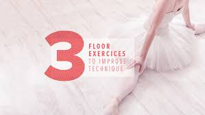 floor exercises to improve technique