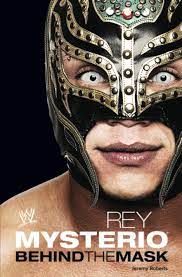 Rey Mysterio: Behind the Mask (WWE) : Roberts, Jeremy: Amazon.de: Bücher