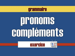 Pronoms compléments - exercice