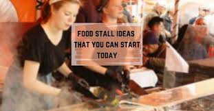 food stall ideas that you can start