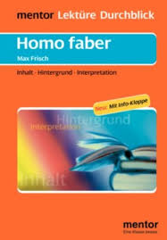 Homo faber. Inhalt, Hintergrund, Interpretation von Hildegard Hain ...