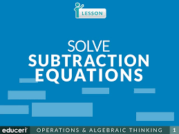 Solve Subtraction Equations Lesson Plans