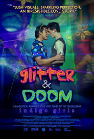 Arthouse-musical feature film, "Glitter and Doom" with music written by Indigo Girls and produced by yours truly (Michelle Chamuel).