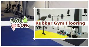 rubber gym flooring pros and cons