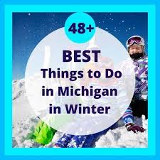 best things to do in michigan in winter