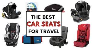 The Best Car Seats For Travel In 2023