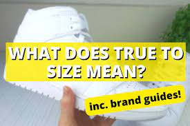 what does true to size mean footwear