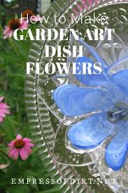 How To Make Garden Art Flowers From