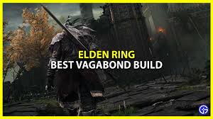 Best Vagabond Builds To Use In Elden Ring - Gamer Tweak