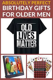 birthday gifts for older men best