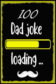 Put a little boogey in it! 100 Dad Jokes The 100 Dad Jokes That Will Actually Make You Laugh Best And Hilarious Dad Jokes Cheesy And Really Terrible Publish Jozef 9781651033654 Amazon Com Books